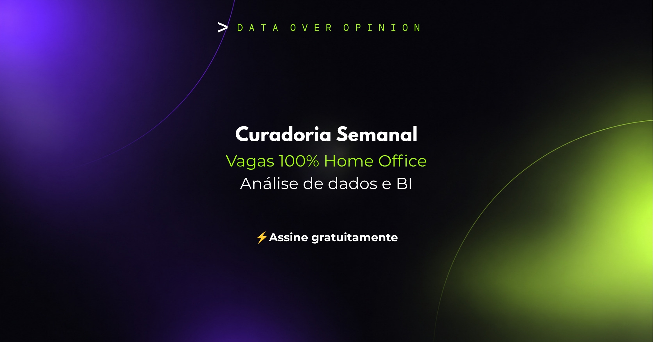 Arte da newsletter gratuita de vagas home office em análise de dados e BI